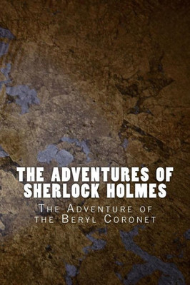 The Adventures Of Sherlock Holmes: The Adventure Of The Beryl Coronet (Classic)