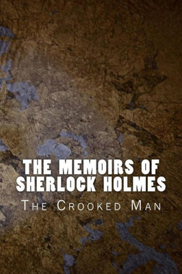 The Memoirs Of Sherlock Holmes: The Crooked Man (Sherlock 1894)