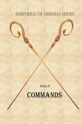 Book Of Commands (Shepherd Of Hermas Series)