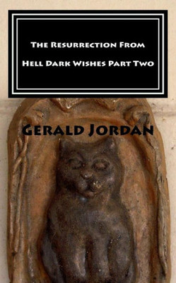 The Resurrection From Hell Dark Wishes Part Two