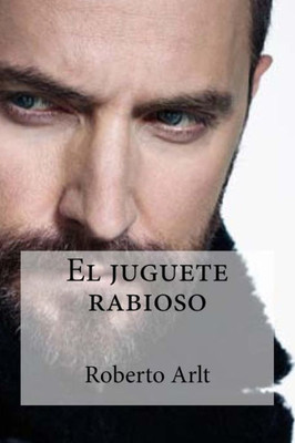 El Juguete Rabioso (Spanish Edition)