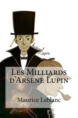 Les Milliards D'Arsene Lupin (French Edition)