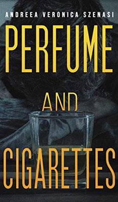 Perfume and Cigarettes - Hardcover