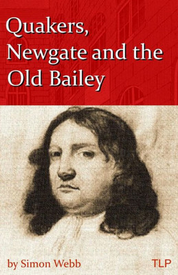 Quakers, Newgate And The Old Bailey