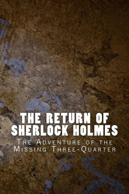 The Return Of Sherlock Holmes: The Adventure Of The Missing Three-Quarter (Sherlock 1905)