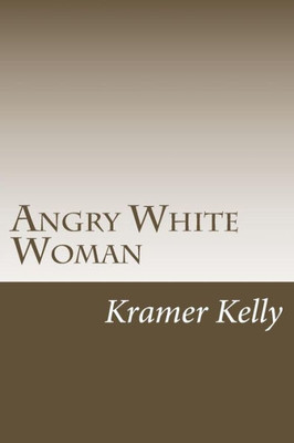 Angry White Woman