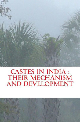 Castes In India : Their Mechanism And Development