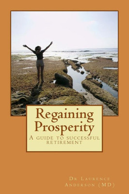 Regaining Prosperity: A Guide To Successful Retirement