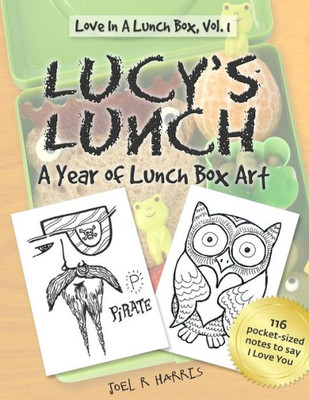 Lucy'S Lunch: A Year Of Lunch Box Art (Love In A Lunch Box)