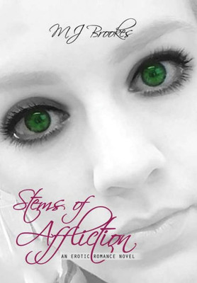 Stems Of Affliction: An Erotic Romance Novel