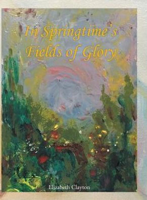 In Springtime'S Fields Of Glory