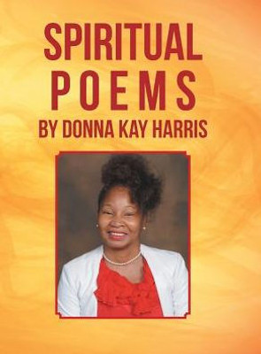 Spiritual Poems By Donna Kay Harris