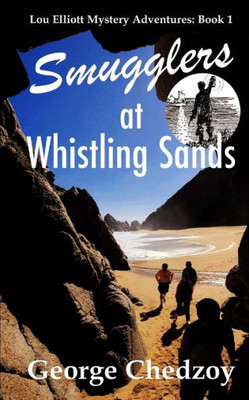 Smugglers At Whistling Sands (Lou Elliott Mystery Adventures)
