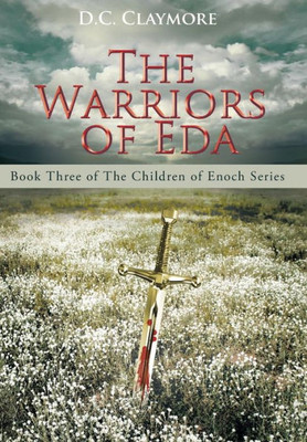 The Warriors Of Eda: Book Three Of The Children Of Enoch Series