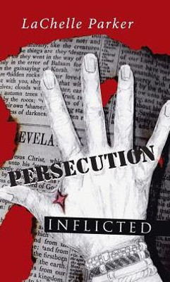 Persecution: Inflicted