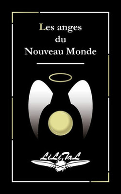 Les Anges Du Nouveau Monde (French Edition)