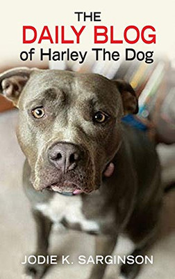 The Daily Blog of Harley The Dog - Hardcover