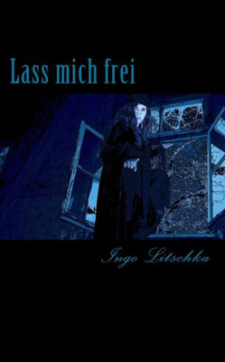 Lass Mich Frei (Kalter Hauch) (German Edition)