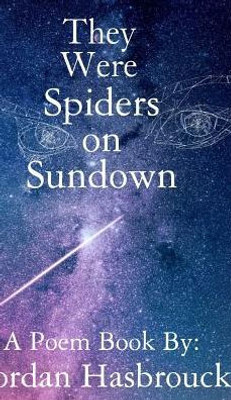 They Were Spiders On Sundown: A Poem Book