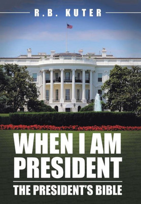 When I Am President: The President'S Bible