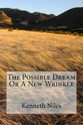 The Possible Dream Or A New Wrinkle