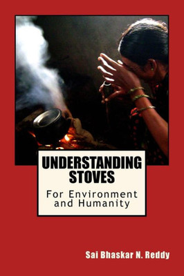 Understanding Stoves: For Environment And Humanity