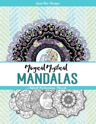 Magical Mystical Mandalas: Adult Coloring Book