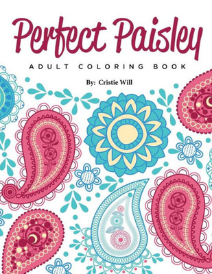 Perfect Paisley: Adult Coloring Book