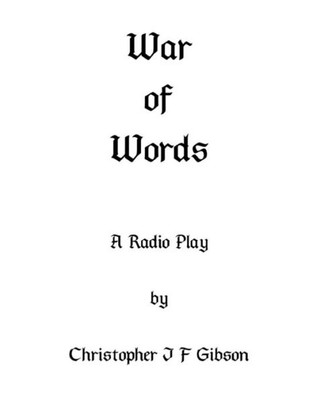 War Of Words: A Play For Radio