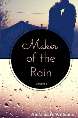 Maker Of The Rain Volume 3