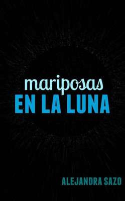 Mariposas En La Luna (Spanish Edition)