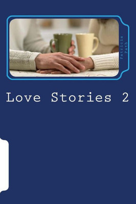 Love Stories 2: A Collection Of 8 Short Stories