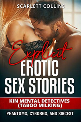 Explicit Erotic Sex Stories: Kin Mental Detectives (Taboo Milking): Phantoms, cyborgs, and sibcest - Paperback