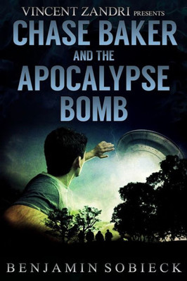 Chase Baker & The Apocalypse Bomb (A Chase Baker Thriller)