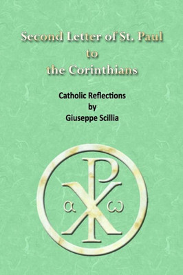 Second Letter Of St. Paul To The Corinthians: Catholic Reflections