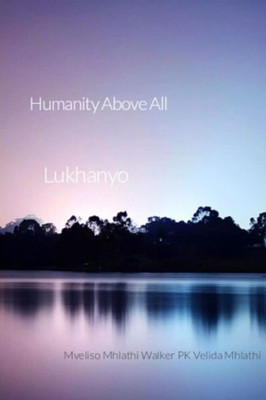 Humanity Above All: Humanity Above All
