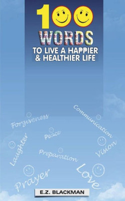 100 Words To A Happier Healthier Life 100 Words To A Happier Healthier Life