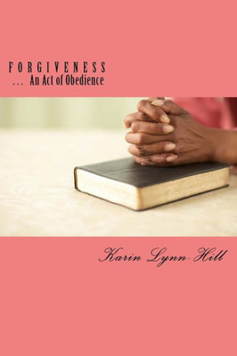 Forgiveness: An Act Of Obedience