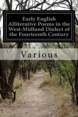 Early English Alliterative Poems In The West-Midland Dialect Of The Fourteenth Century