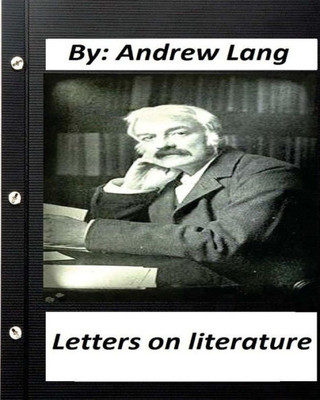 Letters On Literature.By Andrew Lang