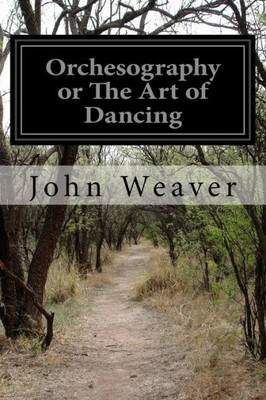 Orchesography Or The Art Of Dancing