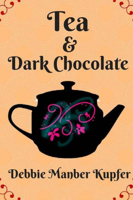 Tea And Dark Chocolate (Teatime Tales)