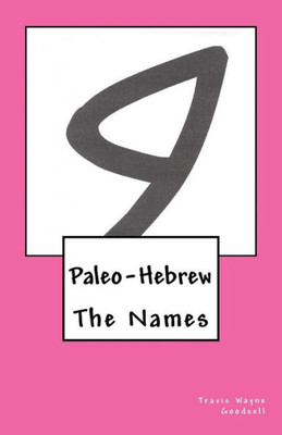 Paleo-Hebrew: The Names (The Paleo-Hebrew Alphabet Series)