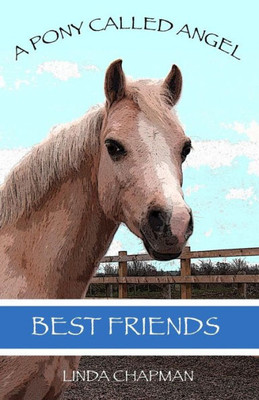 Best Friends (A Pony Called Angel)