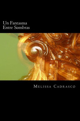 Un Fantasma Entre Sombras (Spanish Edition)