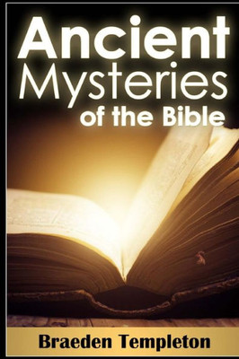 Ancient Mysteries Of The Bible