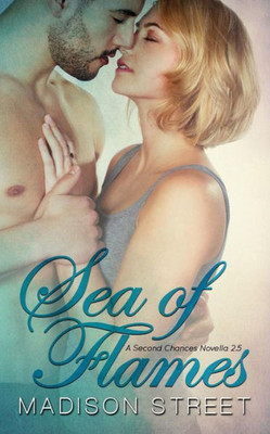 Sea Of Flames (Second Chances)