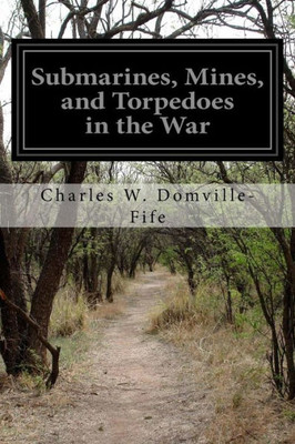 Submarines, Mines, And Torpedoes In The War