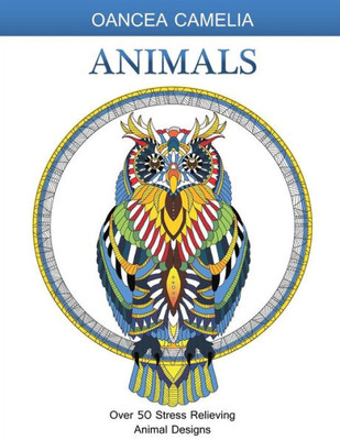 Adult Coloring Book: Stress Relieving Animal Designs