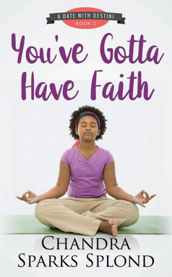 You'Ve Gotta Have Faith (A Date With Destini)